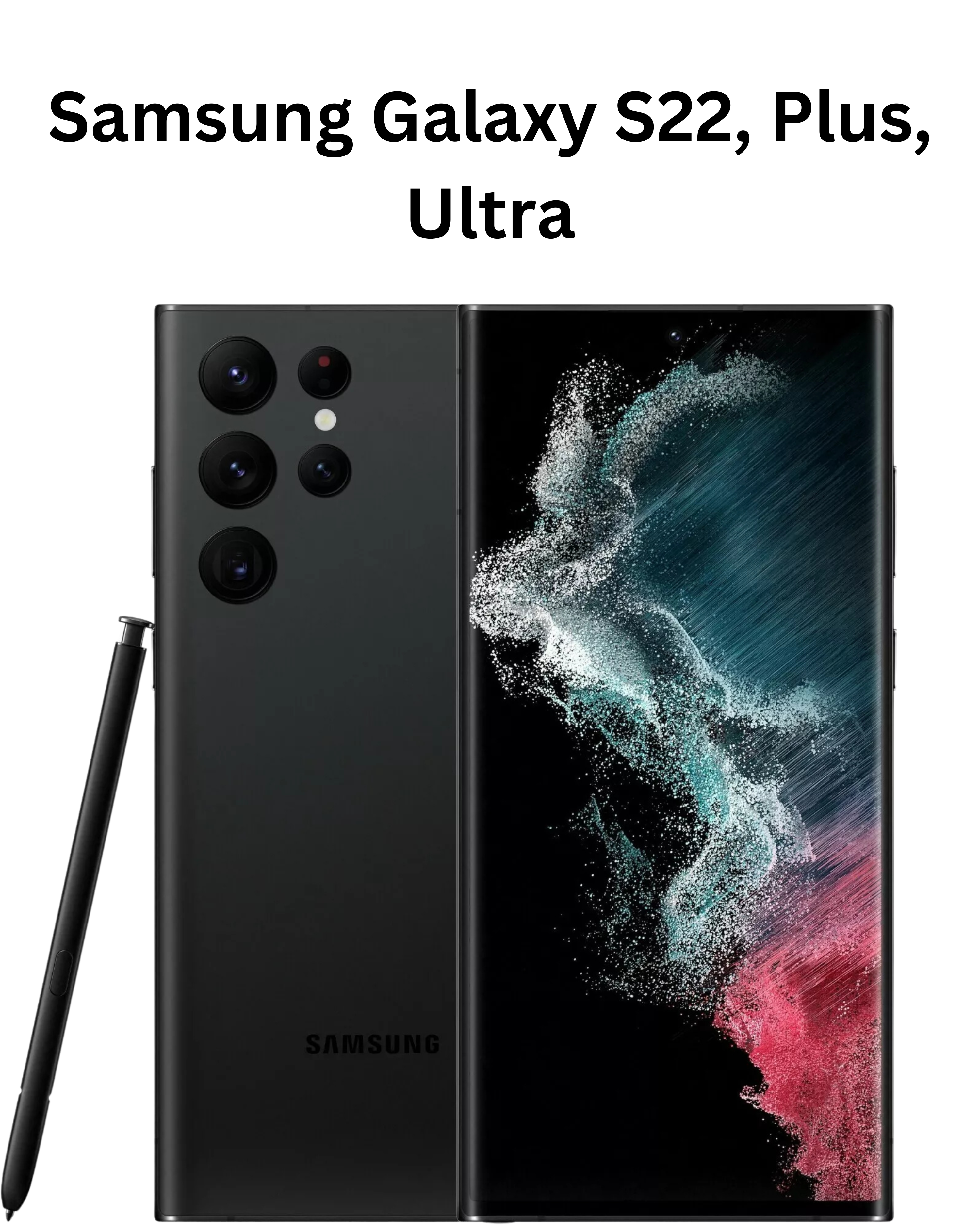 Samsung S22, Plus, Ultra